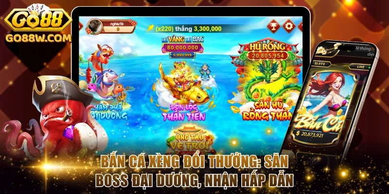 Bắn cá xèng đổi thưởng