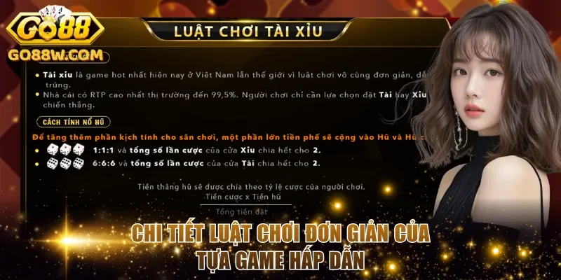 Chi tiết luật chơi đơn giản của tựa game hấp dẫn