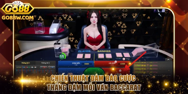 Chiến thuật đảm bảo cược thắng đậm mỗi ván Baccarat